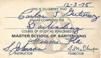 Carlos J Gutierrez 1975 completed Master School of Bartending